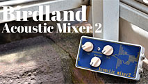 Birdland Acoustic Mixer 2 商品ページ