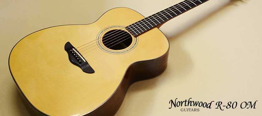 R-80 OM - Northwood Guitars - 有限会社バードランド