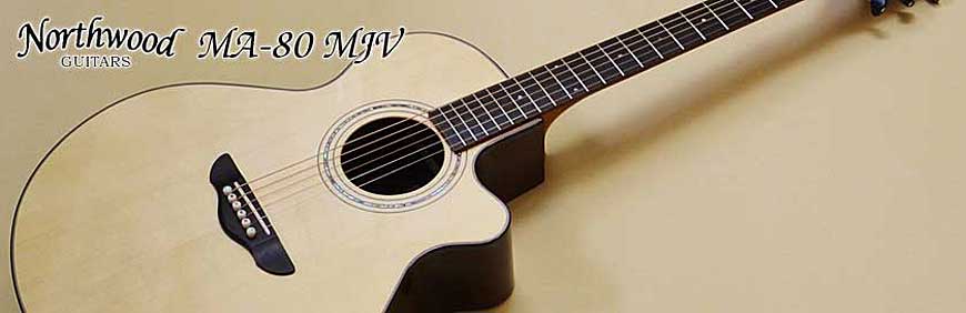 MA-80 MJV - Northwood Guitars - 有限会社バードランド