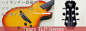 Tears TLP Series